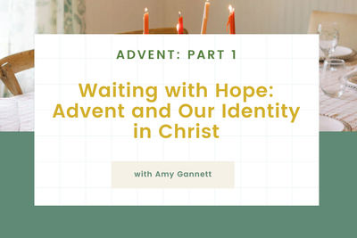 Waiting with Hope: Advent and Our Identity in Christ